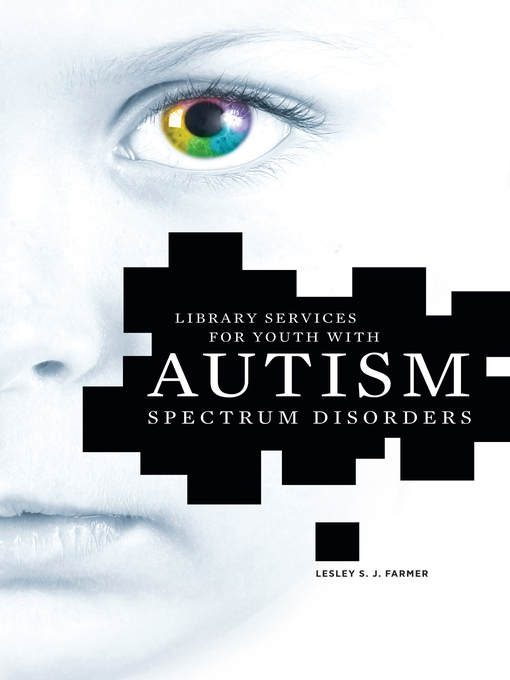 Title details for Library Services for Youth with Autism Spectrum Disorders by Lesley S. J. Farmer - Available